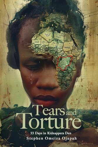 TEARS AND TORTURE: 33 Days in Kidnappers Den