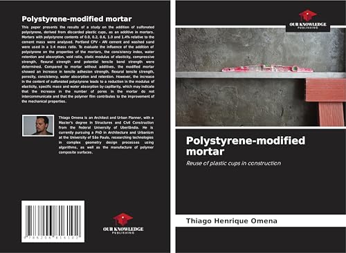 Polystyrene-modified mortar: Reuse of plastic cups in construction von Our Knowledge Publishing