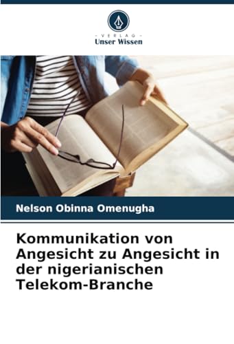 Kommunikation von Angesicht zu Angesicht in der nigerianischen Telekom-Branche von Verlag Unser Wissen