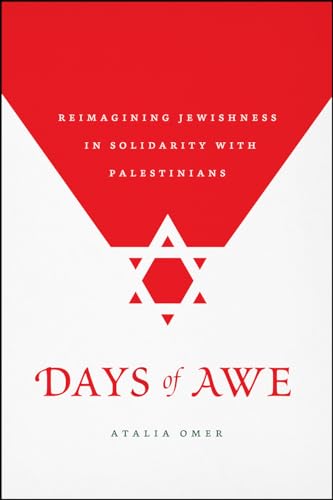 Days of Awe: Reimagining Jewishness in Solidarity with Palestinians von University of Chicago Press