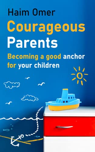 Courageous Parents: Becoming a good anchor for your children