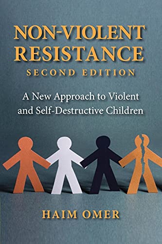 Non-Violent Resistance: A New Approach to Violent and Self-Destructive Children von Cambridge University Press