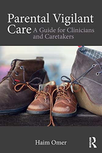 Parental Vigilant Care: A Guide for Clinicians and Caretakers von Routledge