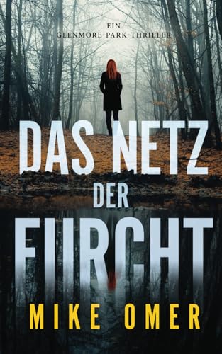 Das Netz der Furcht: Ein Glenmore-Park-Thriller von Independently published