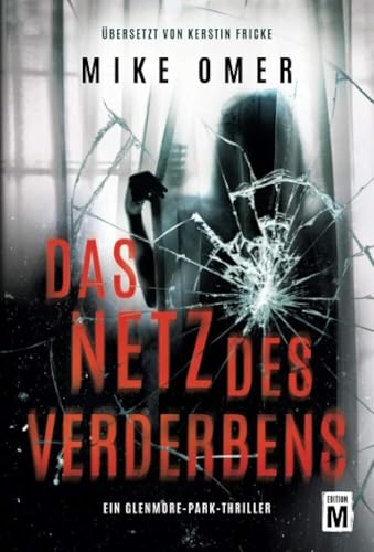 Das Netz des Verderbens (Ein Glenmore-Park-Thriller)