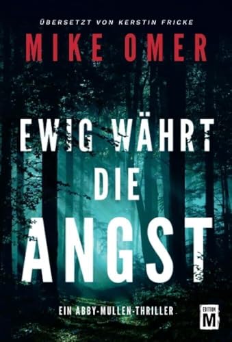 Ewig währt die Angst (Ein Abby-Mullen-Thriller, Band 1) von Edition M