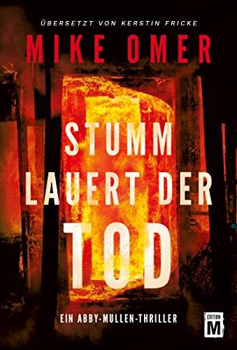 Stumm lauert der Tod (Ein Abby-Mullen-Thriller, Band 2)