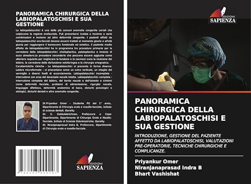 PANORAMICA CHIRURGICA DELLA LABIOPALATOSCHISI E SUA GESTIONE: INTRODUZIONE, GESTIONE DEL PAZIENTE AFFETTO DA LABIOPALATOSCHISI, VALUTAZIONI PRE-OPERATORIE, TECNICHE CHIRURGICHE E COMPLICANZE. von Edizioni Sapienza