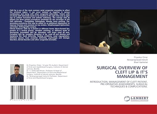 SURGICAL OVERVIEW OF CLEFT LIP & IT'S MANAGEMENT: INTRODUCTION, MANAGEMENT OF CLEFT PATIENT, PRE-OPERATIVE ASSESSMENTS, SURGICAL TECHNIQUES & COMPLICATIONS. von LAP LAMBERT Academic Publishing