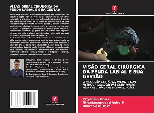 VISÃO GERAL CIRÚRGICA DA FENDA LABIAL E SUA GESTÃO: INTRODUÇÃO, GESTÃO DO PACIENTE COM FISSURA, AVALIAÇÕES PRÉ-OPERATÓRIAS, TÉCNICAS CIRÚRGICAS E COMPLICAÇÕES. von Edições Nosso Conhecimento