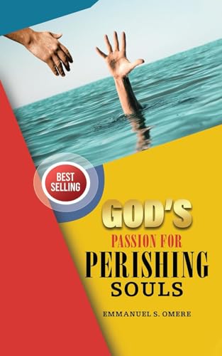 God's Passion For Perishing Souls