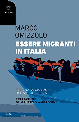 ESSERE MIGRANTI IN ITALIA