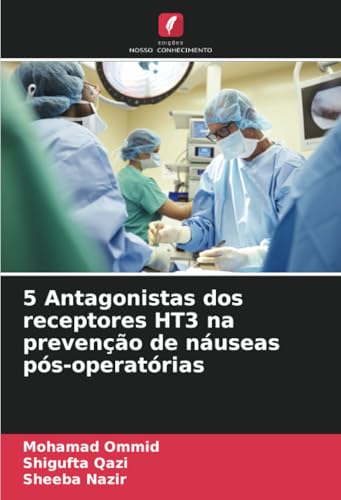 5 Antagonistas dos receptores HT3 na prevenção de náuseas pós-operatórias