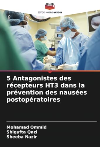 5 Antagonistes des récepteurs HT3 dans la prévention des nausées postopératoires