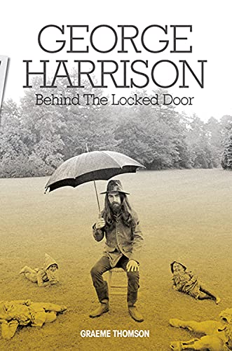 George Harrison: Behind The Locked Door (BAM Book UK Edition): Buch, Biografie von Music Sales