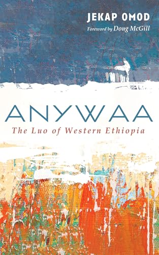 Anywaa: The Luo of Western Ethiopia von Resource Publications (CA)