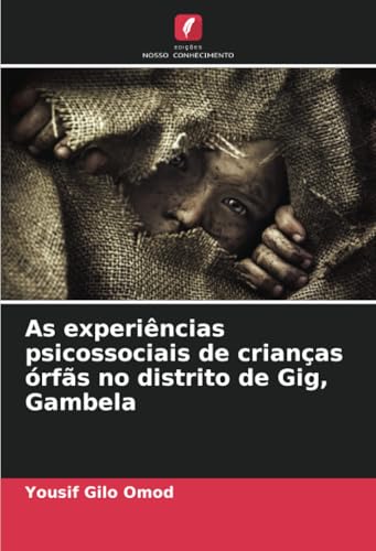 As experiências psicossociais de crianças órfãs no distrito de Gig, Gambela von Edições Nosso Conhecimento