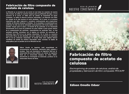 Fabricación de filtro compuesto de acetato de celulosa: Electrospinning de acetato de celulosa, análisis de propiedades y fabricación de filtro compuesto PP/CA/PP von Ediciones Nuestro Conocimiento
