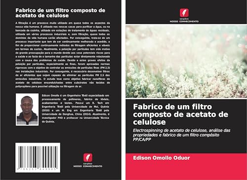 Fabrico de um filtro composto de acetato de celulose: Electrospinning de acetato de celulose, análise das propriedades e fabrico de um filtro compósito PP/CA/PP von Edições Nosso Conhecimento