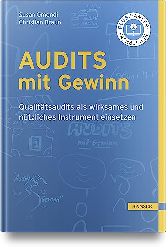 Audits mit Gewinn: Qualitätsaudits als wirksames und nützliches Instrument einsetzen von Carl Hanser Verlag GmbH & Co. KG