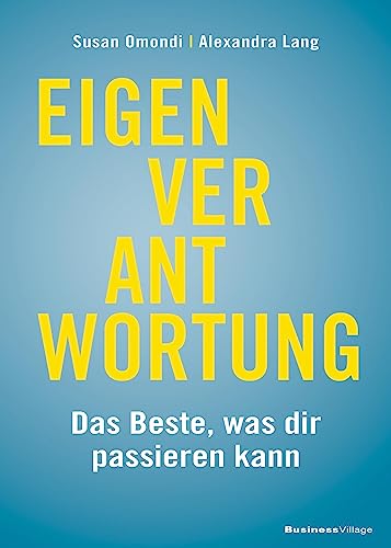 Eigenverantwortung: Das Beste was dir passieren kann