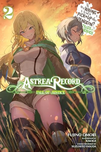 Astrea Record, Vol. 2 Is It Wrong to Try to Pick Up Girls in a Dungeon? Tales of Heroes: Volume 2 (ASTREA RECORD NOVEL SC)
