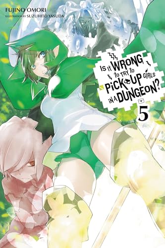 Is It Wrong to Try to Pick Up Girls in a Dungeon?, Vol. 5 (light novel): Volume 5 (IS WRONG PICK UP GIRLS DUNGEON NOVEL SC, Band 5) von Yen Press