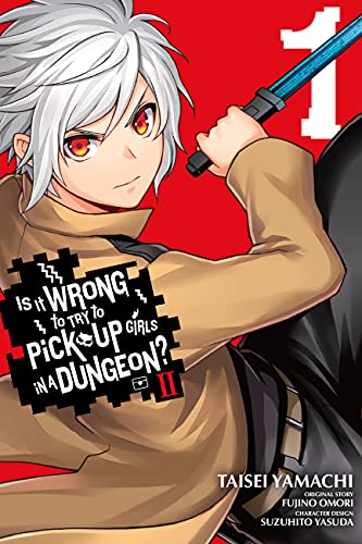 Is It Wrong to Try to Pick Up Girls in a Dungeon? II, Vol. 1 (manga) (WRONG TO PICK UP GIRLS IN DUNGEON II GN) von Yen Press