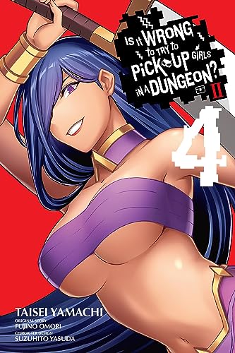 Is It Wrong to Try to Pick Up Girls in a Dungeon? II, Vol. 4 (manga): Volume 4 (WRONG TO PICK UP GIRLS IN DUNGEON II GN) von Yen Press