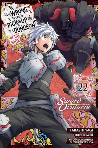 Is It Wrong to Try to Pick Up Girls in a Dungeon? On the Side: Sword Oratoria, Vol. 22 (manga) (IS WRONG PICK UP GIRLS DUNGEON SWORD ORATORIA GN) von Yen Press