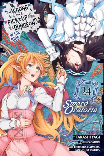 Is It Wrong to Try to Pick Up Girls in a Dungeon? On the Side: Sword Oratoria, Vol. 24 (manga): Sword Oratoria: Manga (IS WRONG PICK UP GIRLS DUNGEON SWORD ORATORIA GN) von Yen Press
