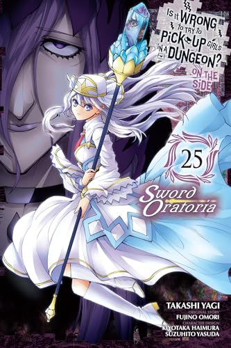 Is It Wrong to Try to Pick Up Girls in a Dungeon? On the Side: Sword Oratoria, Vol. 25 (manga) (Is It Wrong to Try to Pick Up Girls in a Dungeon? On the Side Sword Oratoria, 25) von Yen Press