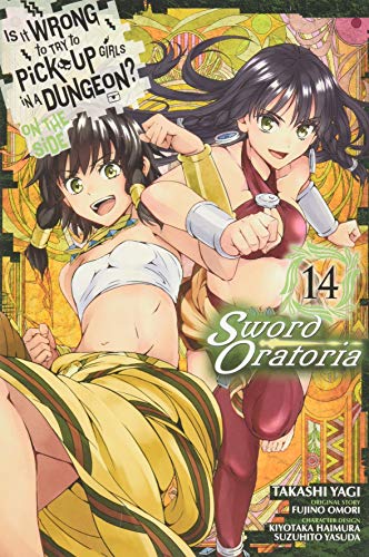 Is It Wrong to Try to Pick Up Girls in a Dungeon? On the Side: Sword Oratoria, Vol. 14 (IS WRONG PICK UP GIRLS DUNGEON SWORD ORATORIA GN, Band 14)