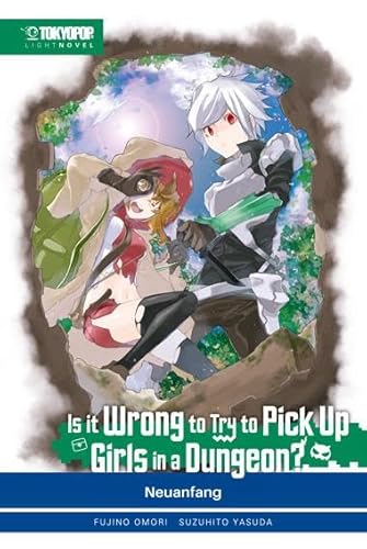 Is it wrong to try to pick up Girls in a Dungeon? Light Novel 02: Neuanfang