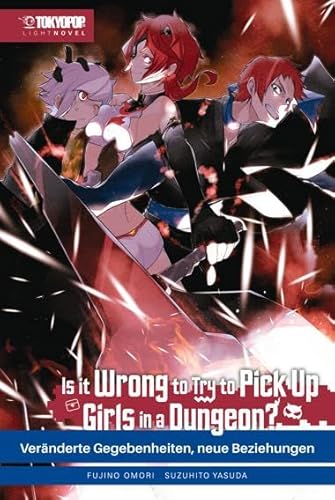 Is it wrong to try to pick up Girls in a Dungeon? Light Novel 04: Veränderte Gegebenheiten, neue Beziehungen Is it wrong to try to pick up Girls in a Dungeon? Light Novel 04: Veränderte Gegebenheiten, neue Beziehungen von TOKYOPOP GmbH