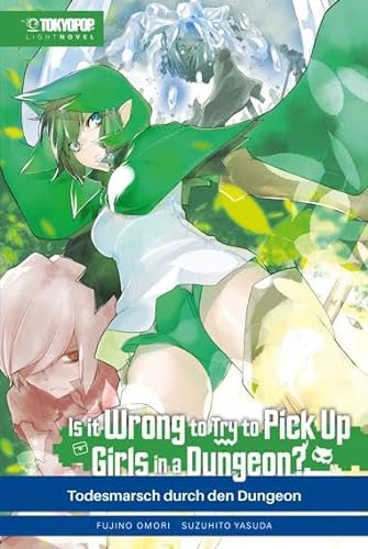 Is it wrong to try to pick up Girls in a Dungeon? Light Novel 05: Todesmarsch durch den Dungeon