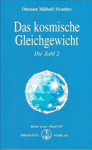 Das kosmische Gleichgewicht: Die Zahl 2 (Izvor) von Prosveta Verlag GmbH