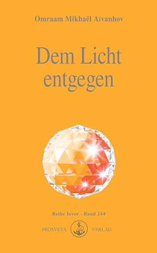 Dem Licht entgegen (Izvor) von Prosveta Verlag GmbH