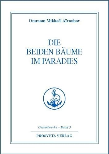 Die beiden Bäume im Paradies (Reihe Gesamtwerke Aivanhov)
