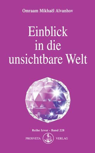 Einblick in die unsichtbare Welt (Izvor) von Prosveta Verlag GmbH