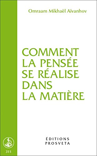 Comment la pensée se réalise dans la matière Comment la pensée se réalise dans la matière von Prosveta
