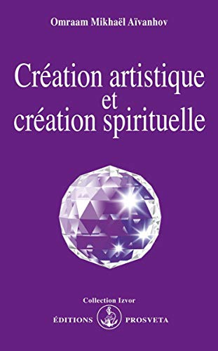 Création artistique et création spirituelle Création artistique et création spirituelle von Prosveta