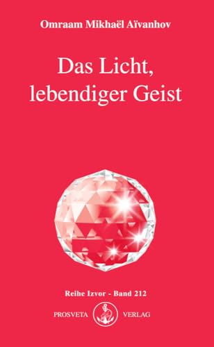 Das Licht, lebendiger Geist (Izvor) von Prosveta Verlag GmbH