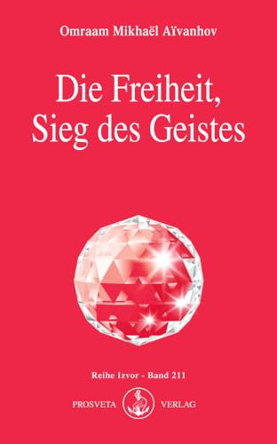 Die Freiheit, Sieg des Geistes (Izvor) von Prosveta Verlag GmbH