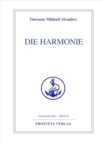 Die Harmonie (Reihe Gesamtwerke Aivanhov)