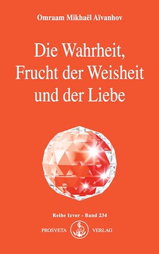 Die Wahrheit, Frucht der Weisheit und der Liebe (Izvor)