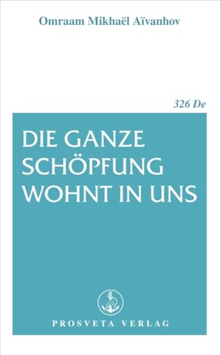 Die ganze Schöpfung wohnt in uns (Broschüren) von Prosveta Deutschland