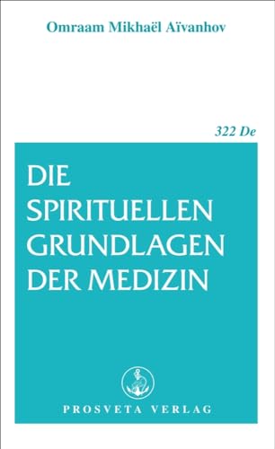 Die spirituellen Grundlagen der Medizin (Broschüren)