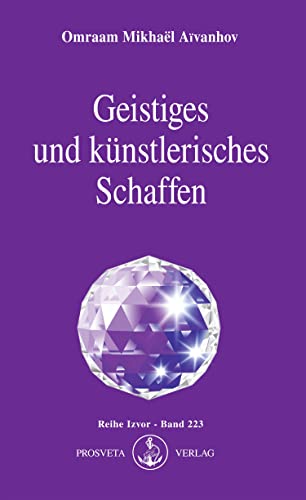 Geistiges und künstlerisches Schaffen (Izvor) von Prosveta Verlag GmbH