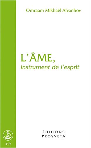 L'Ame, instrument de l'esprit L'Ame, instrument de l'esprit von Prosveta
